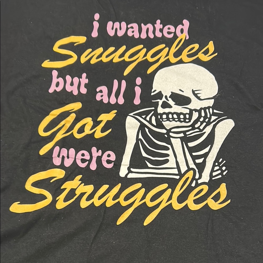Hot Topic Graphic”Wanted Snuggles but all I Got were Struggles” Black T-Shirt